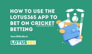 Read more about the article How to Use the Lotus365 App to Bet on Cricket Betting