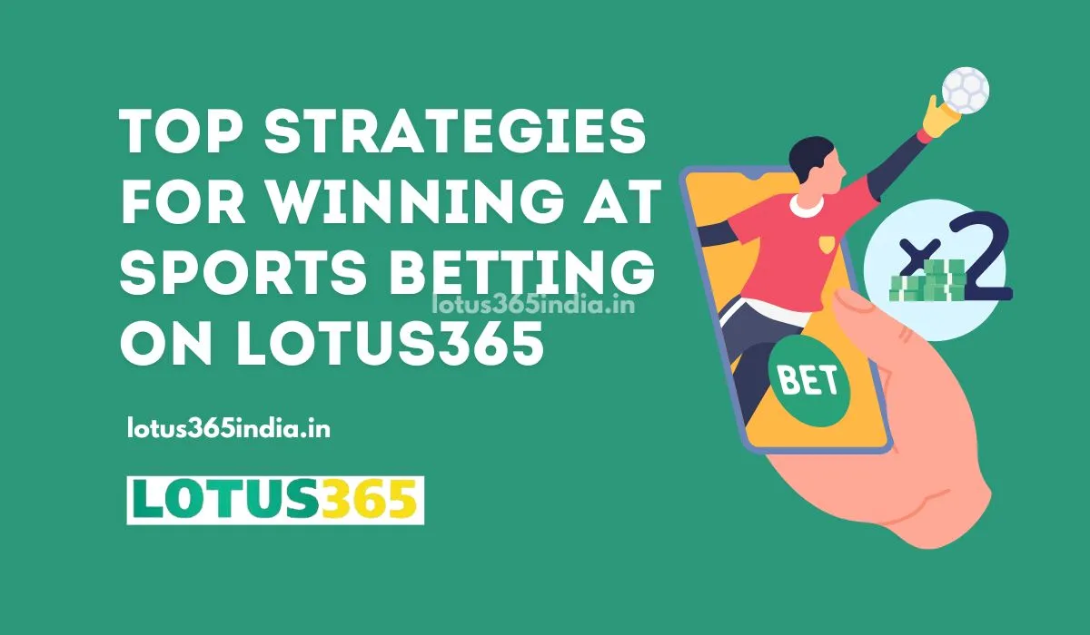 Read more about the article Top Strategies for Winning at Sports Betting on Lotus365