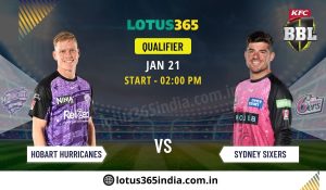 Read more about the article Hobart Hurricanes vs. Sydney Sixers Qualifier: Key Players and Lotus365 Odds