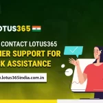 How to Contact Lotus365 Customer Support for Quick Assistance