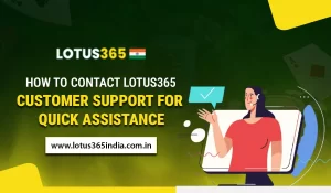 Read more about the article How to Contact Lotus365 Customer Support for Quick Assistance