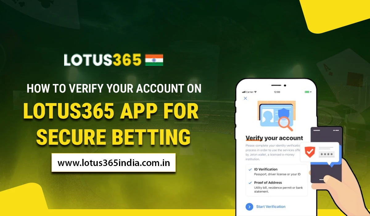 You are currently viewing How to Verify Your Account on Lotus365 App for Secure Betting