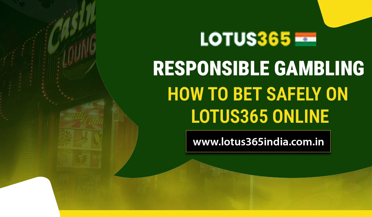 Read more about the article Responsible Gambling: How to Bet Safely on Lotus365 Online