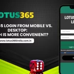 Lotus365 Login from Mobile vs. Desktop: Which is More Convenient?