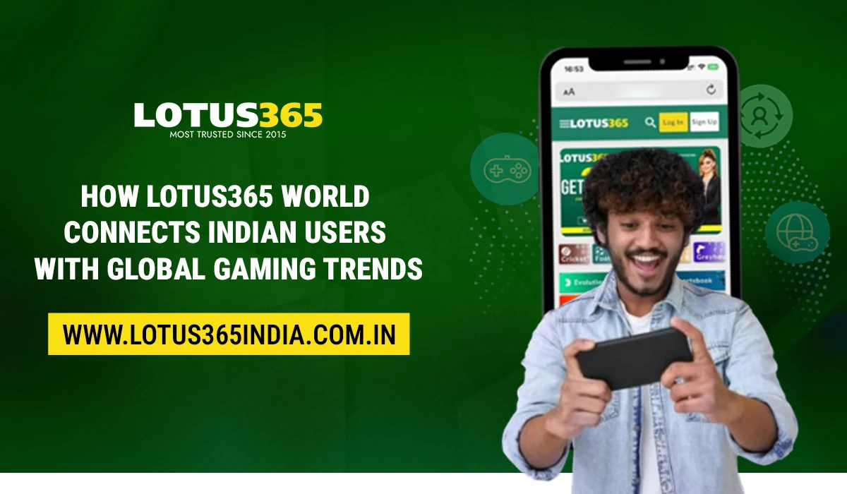 Read more about the article How Lotus365 World Connects Indian Users with Global Gaming Trends
