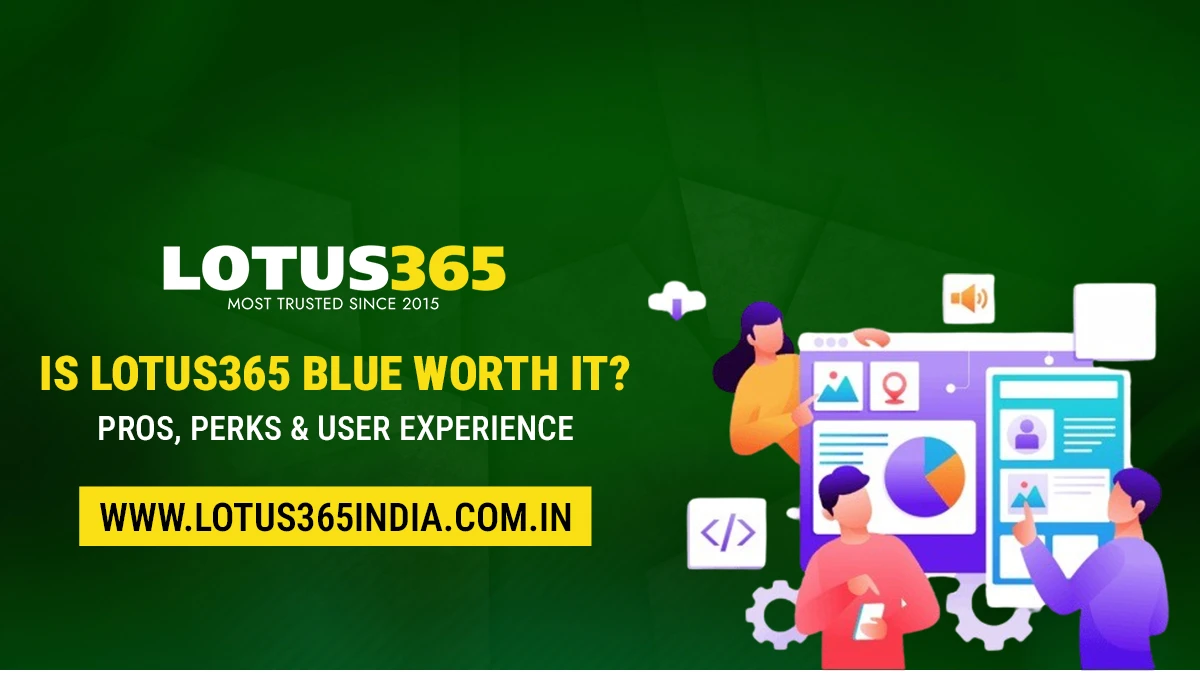 Read more about the article Is Lotus365 Blue Worth It? Pros, Perks & User Experience